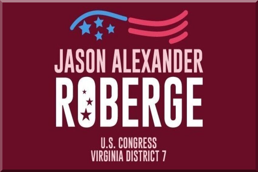 Jason Roberge  for Congress in Virginia’s 7th District.