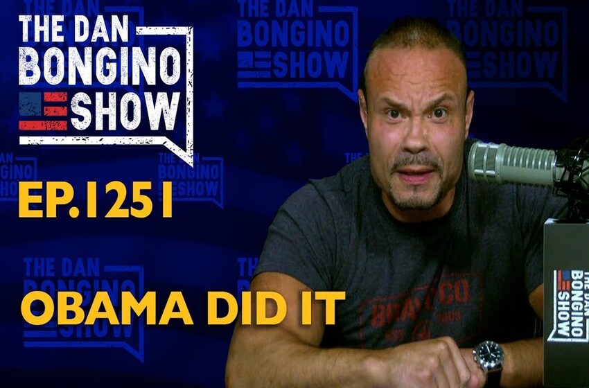 Obama Did It – The Dan Bongino Show