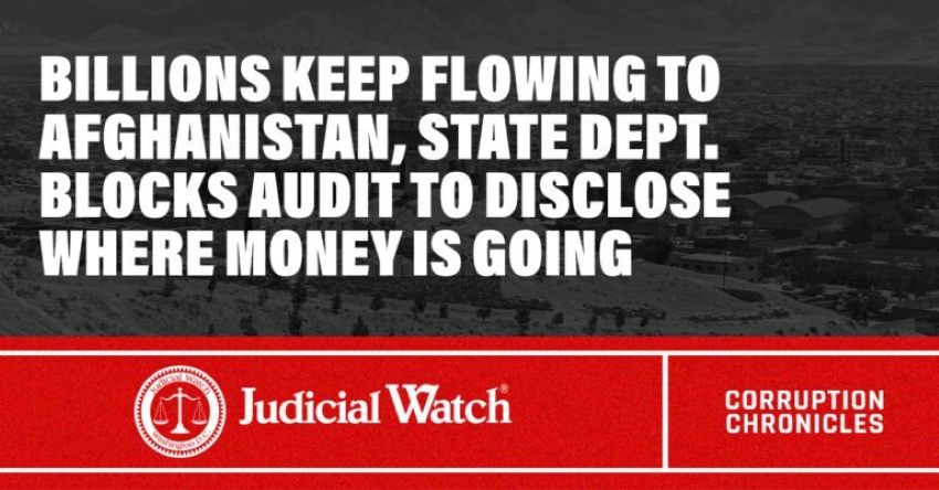  Billions Keep Flowing to Afghanistan, State Dept. Blocks Audit to Disclose Where Money is Going